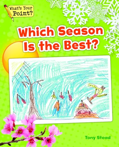 Which Season Is the Best? (What's Your Point? Reading and Writing Opinions)