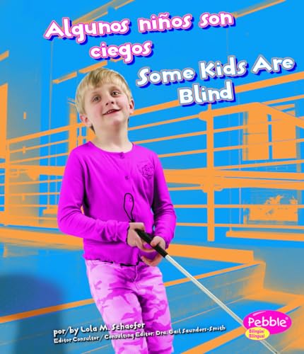Algunos ninos son ciegos/ Some Kids Are Blind (Comprendiendo Las Diferencias/ Understanding Differences) (Spanish Edition) (Spanish and English Edition)