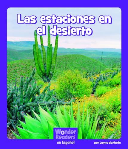 Las Estaciones En El Desierto (Desert Seasons) (Wonder Readers Spanish Fluent) (Spanish Edition)