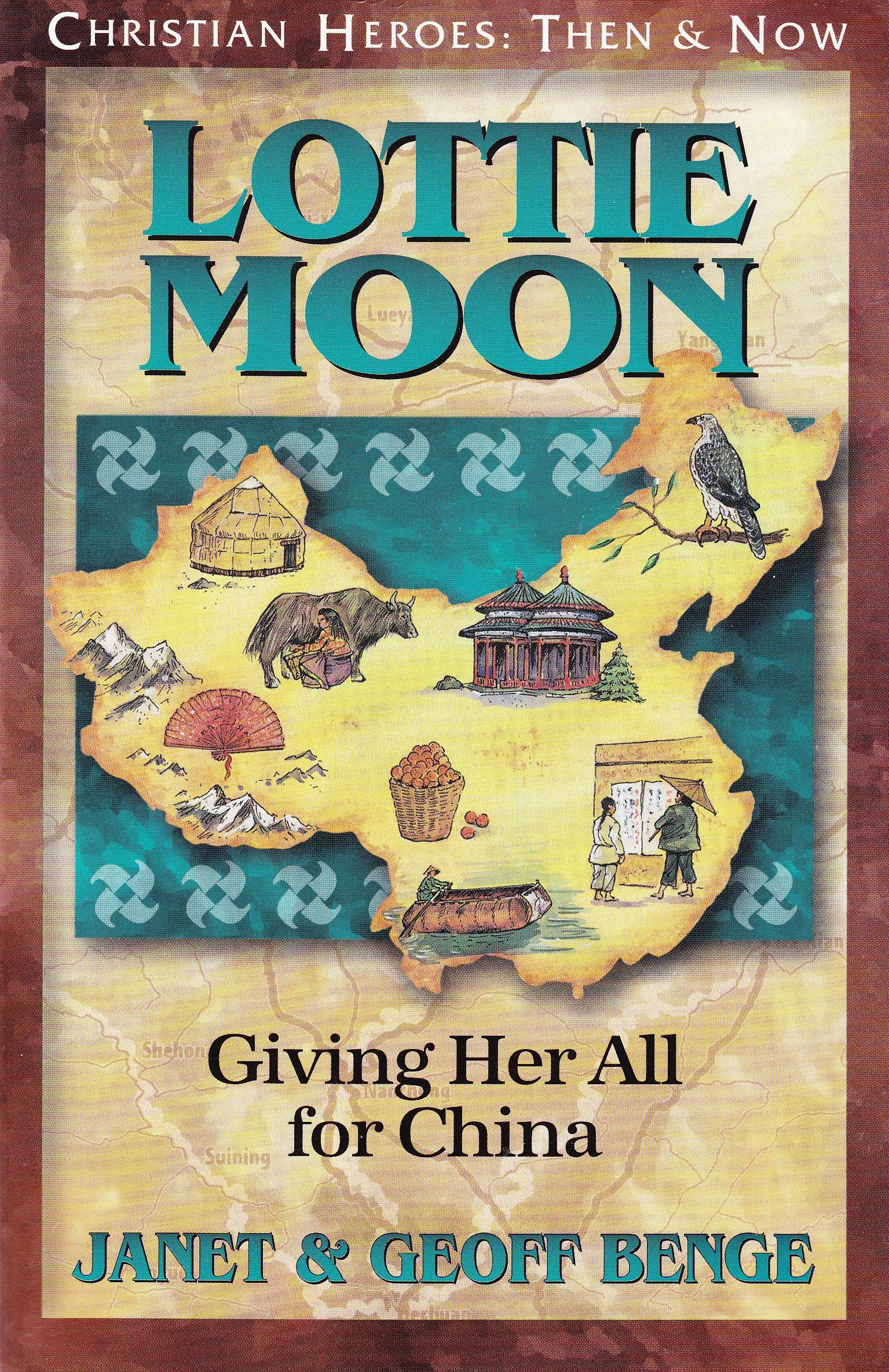 Lottie Moon: Giving Her All for China (Christian Heroes: Then and Now)