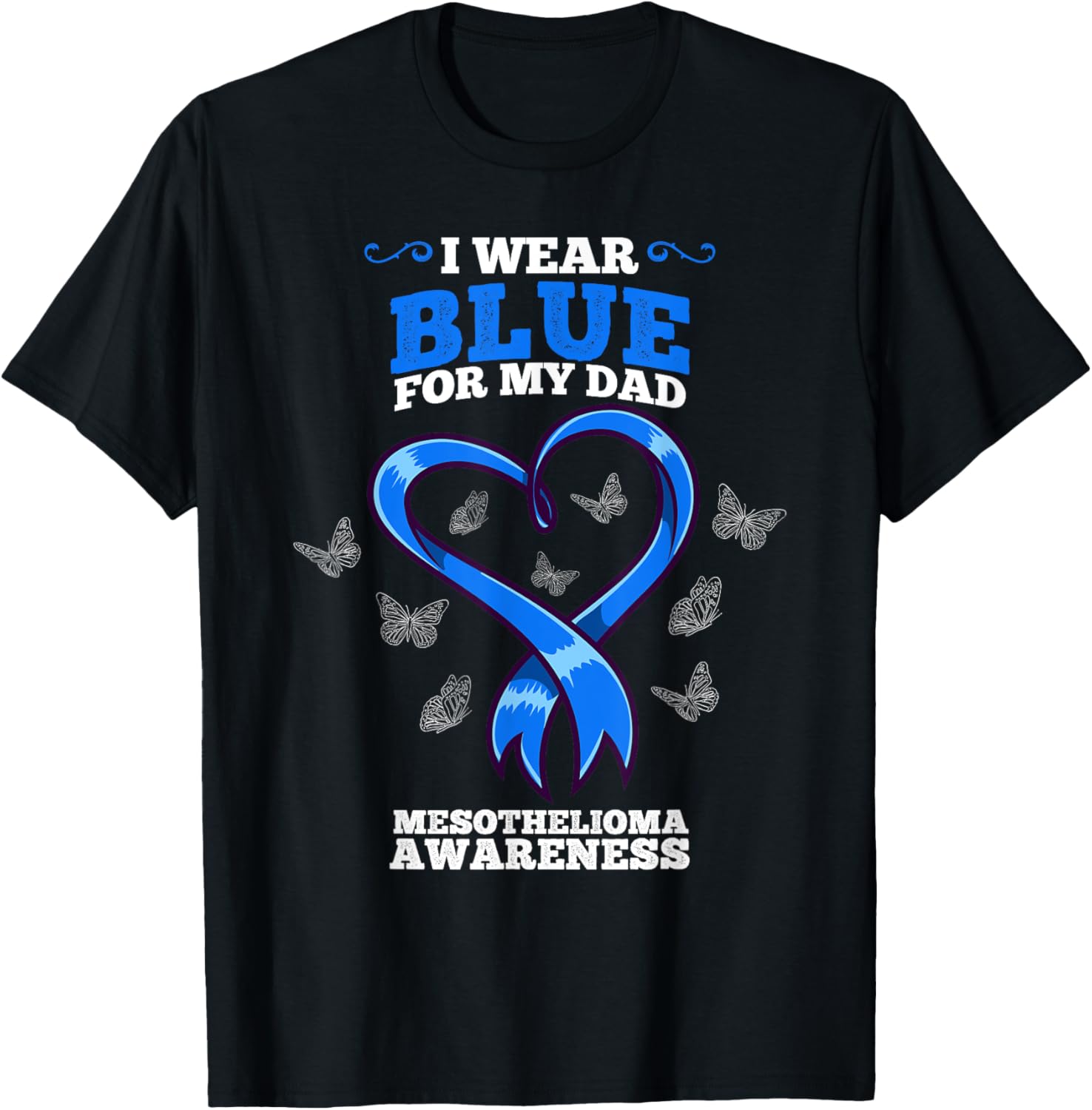 I Wear Blue For My Dad Mesothelioma Awareness T-Shirt
