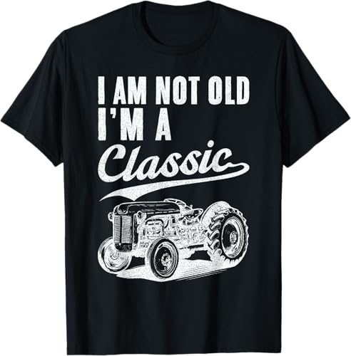I'm Not Old I'm A Classic Tractor Retro Farmer T-Shirt