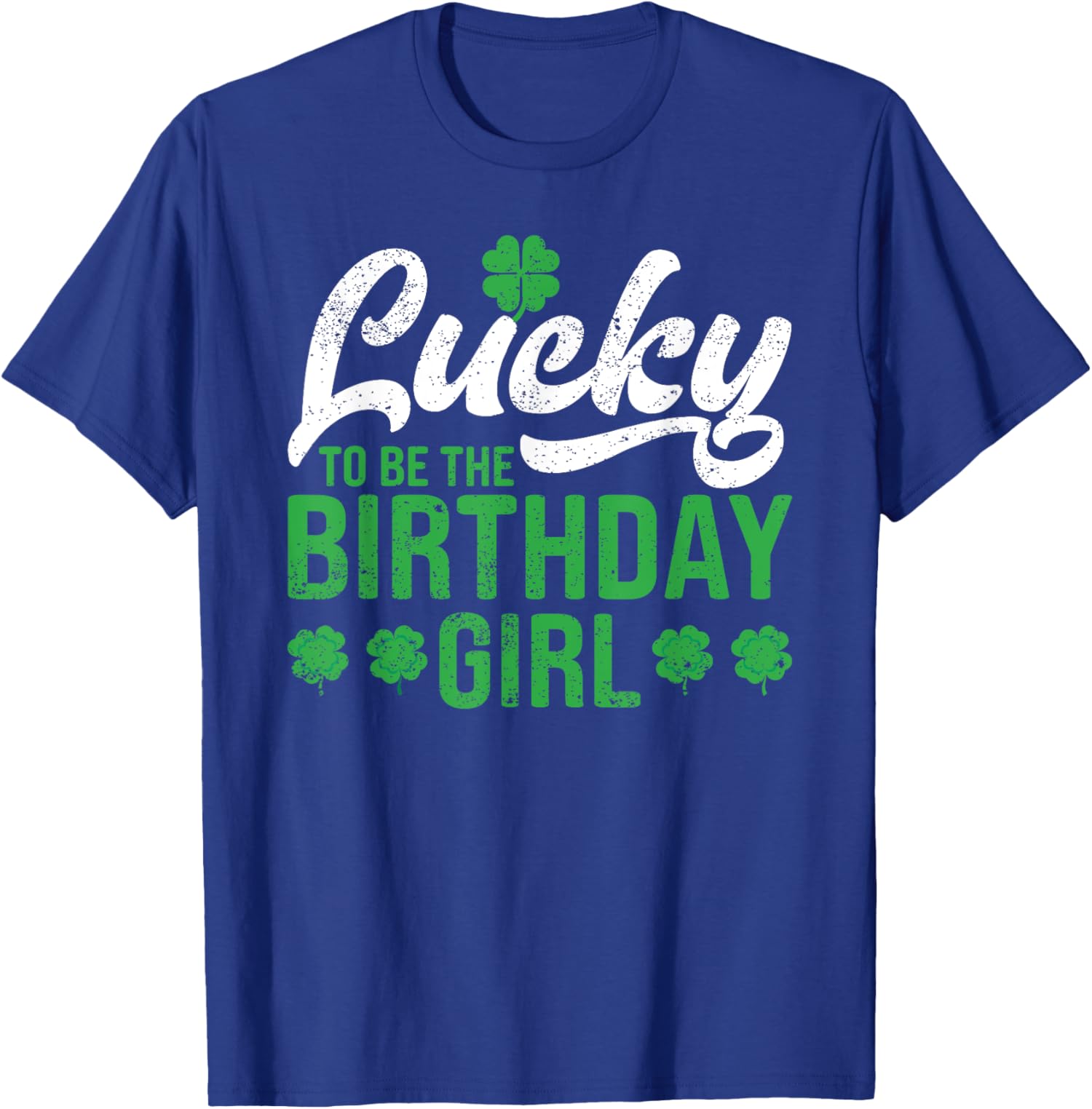 Lucky To Be The Birthday Girl Saint Patricks Day Unisex T-Shirt - Picture 10 of 10
