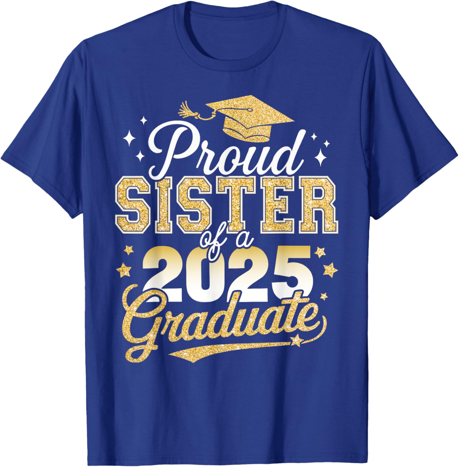 Proud Sister of a Class of 2025 Graduate Senior Unisex T-Shirt - Picture 11 of 12