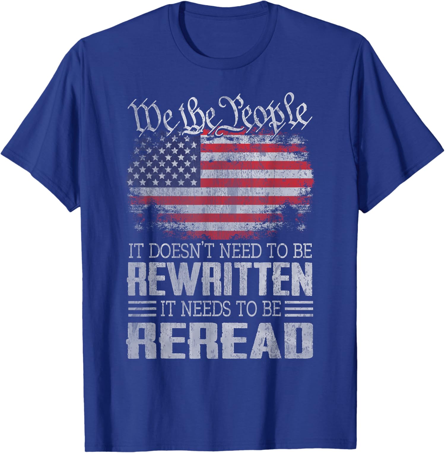 US Flag Constitution Of The USA Needs To Be Reread Unisex T-Shirt - Picture 7 of 8
