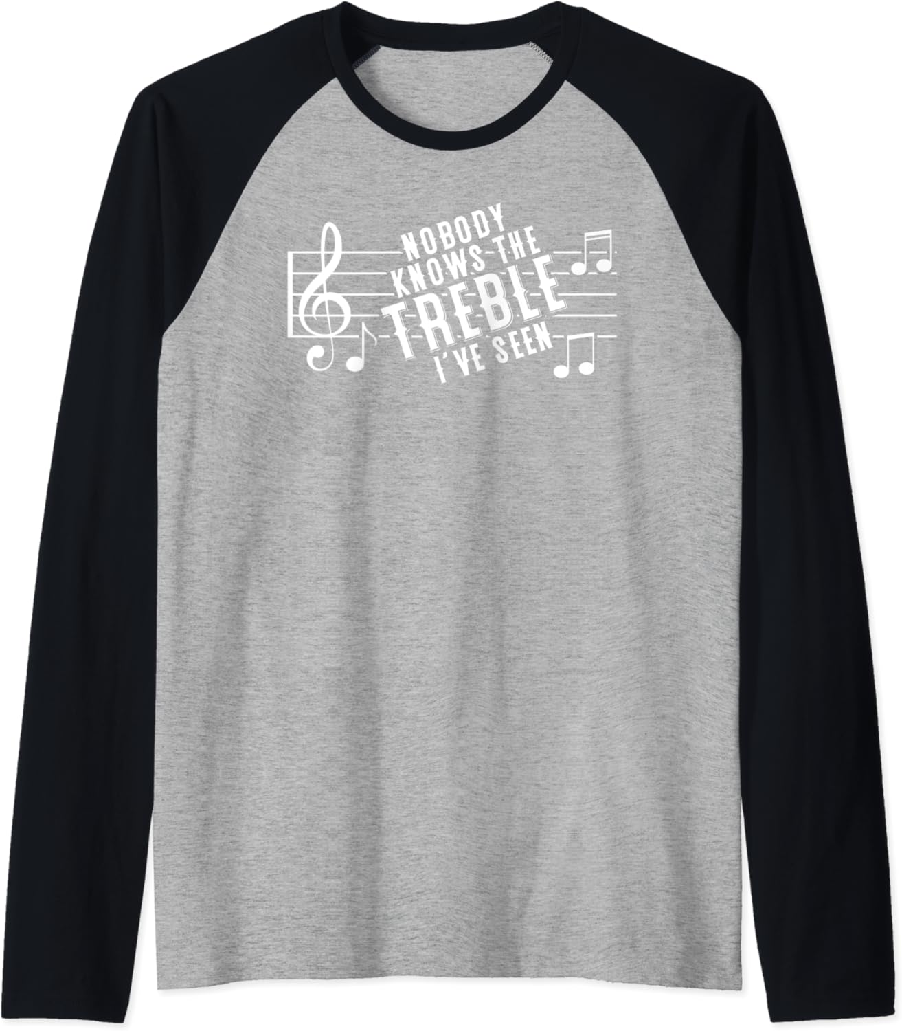 Amazon Com Nobody Knows The Treble Funny Song Lyrics Trouble Pun Music Raglan Baseball Tee Clothing Shoes Jewelry