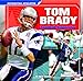 Tom Brady: Football Superstar (Sports Illustrated Kids: Superstar Athletes)