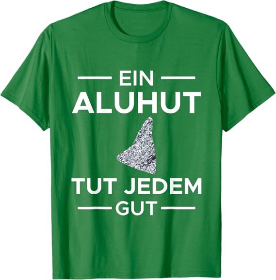 Ein Aluhut Tut Jedem Gut T-Shirt : Amazon.de: Fashion