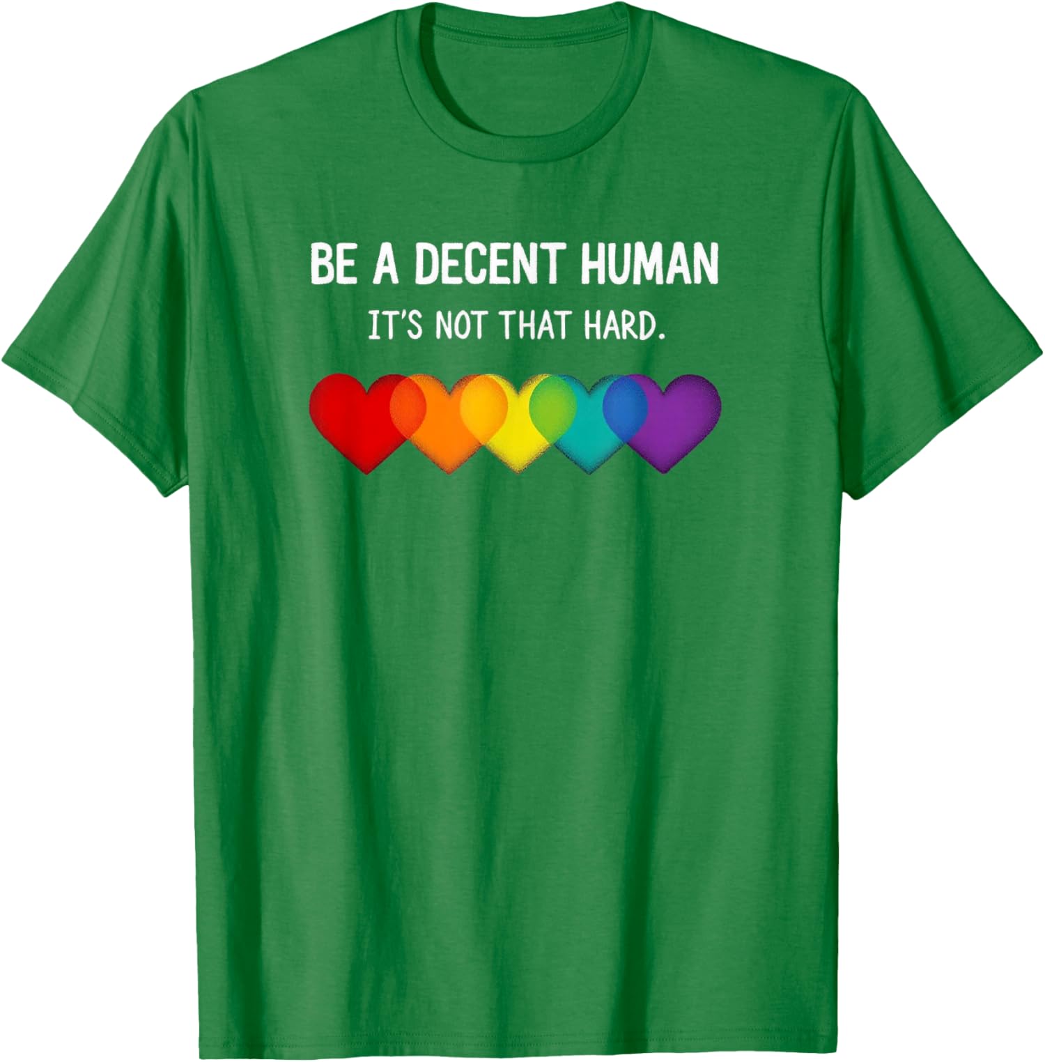 Funny Lgbt Heart Be A Decent Human Its Not That Hard Unisex T-Shirt - Picture 6 of 12