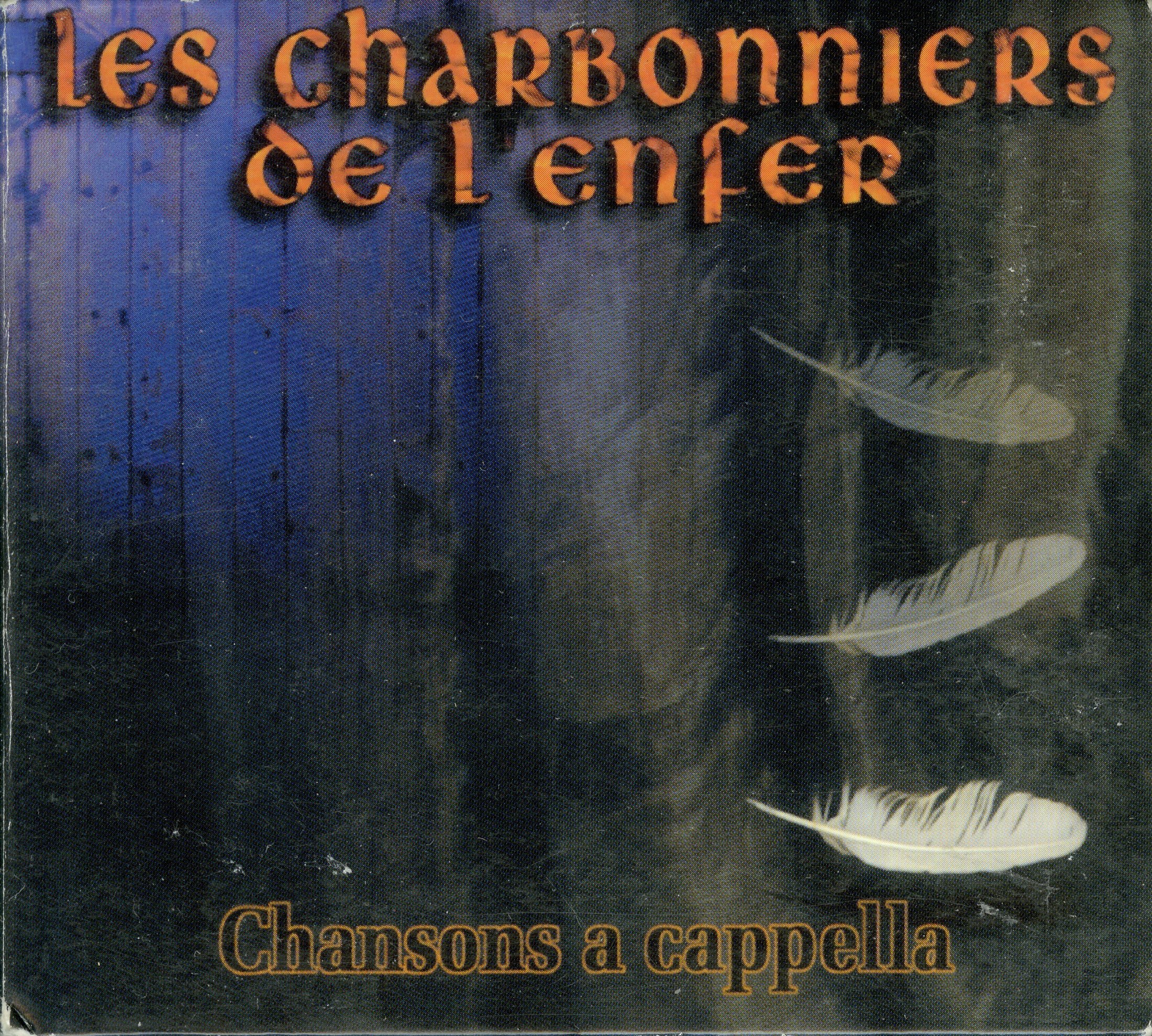 Chansons a Cappella [Audio CD] Les Charbonniers de l'Enfer; Traditional and Michel Faubert