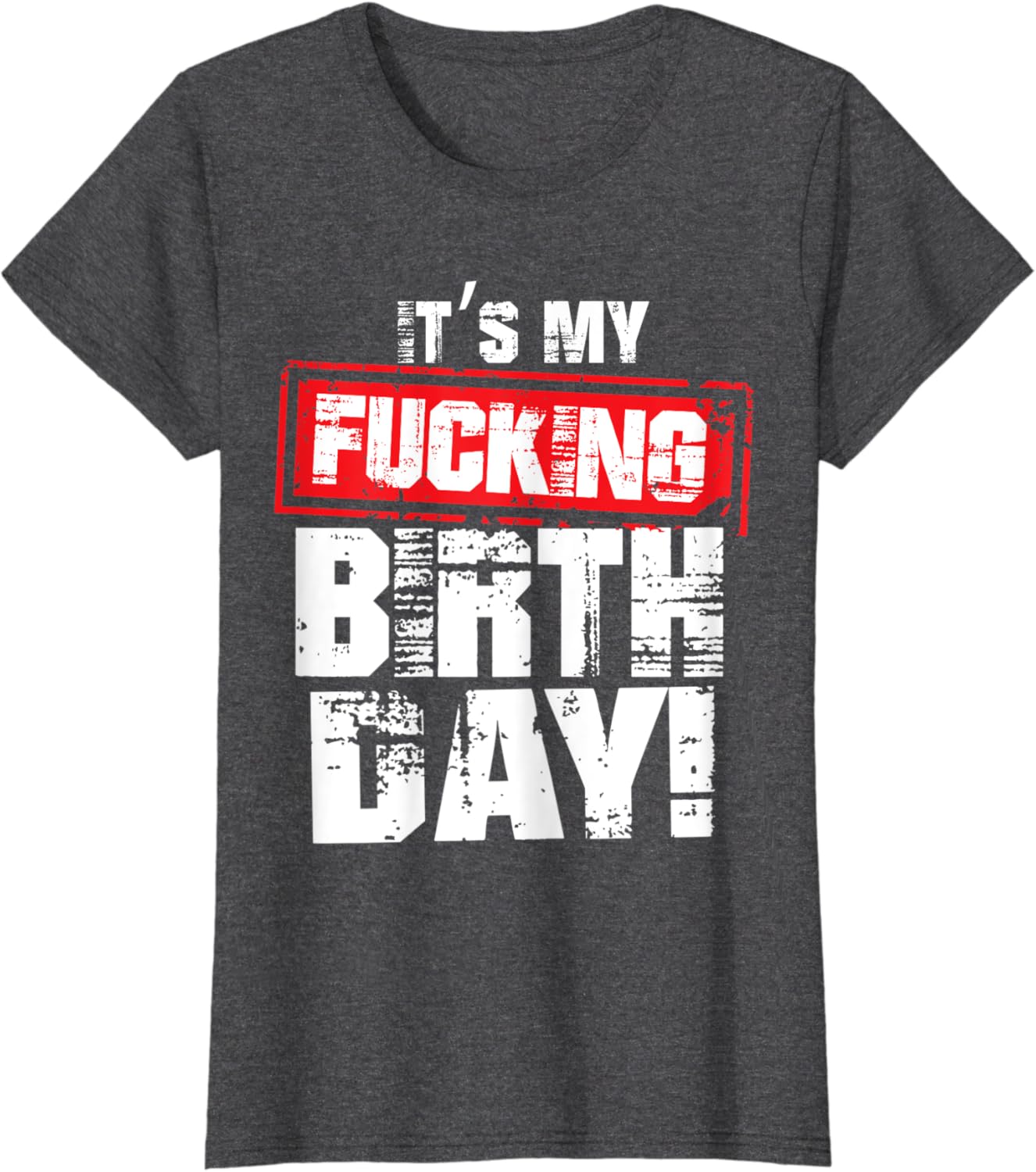 It's My Fucking Birthday T-Shirt
