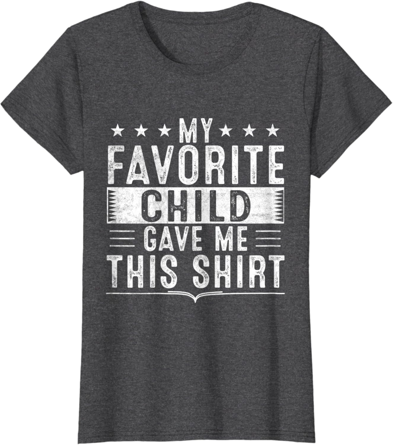 My Favorite Child Gave Me This Shirt Funny Birthday T-Shirt