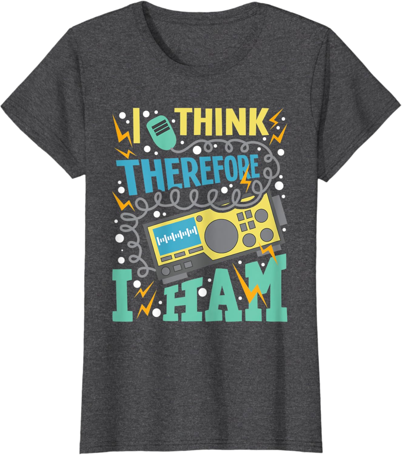 I Think Therefore I Ham – Ham Radio Amateur Radio Operator T-Shirt