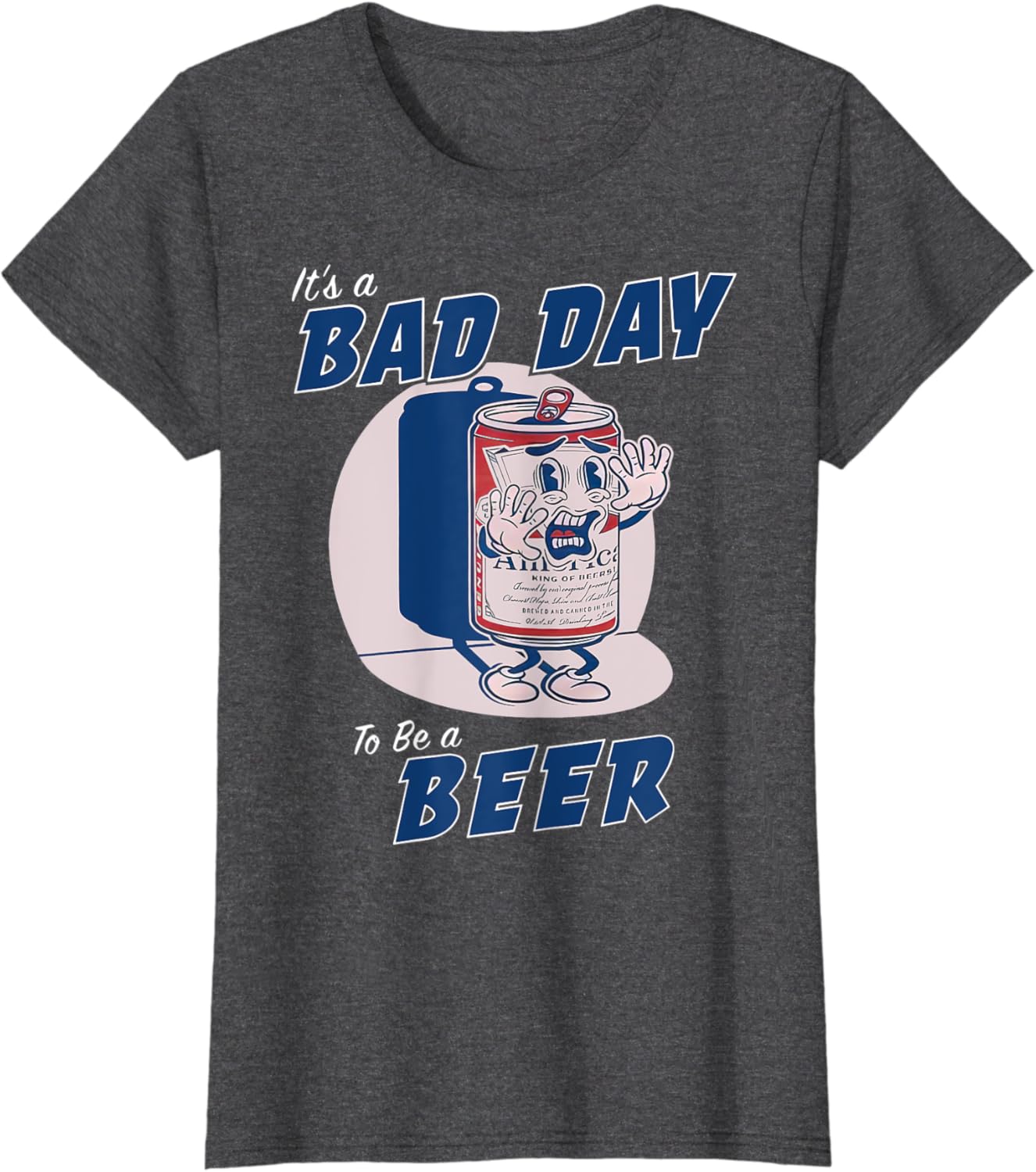 It's A Bad Day To Be A Beer Funny Drinking Beer T-Shirt