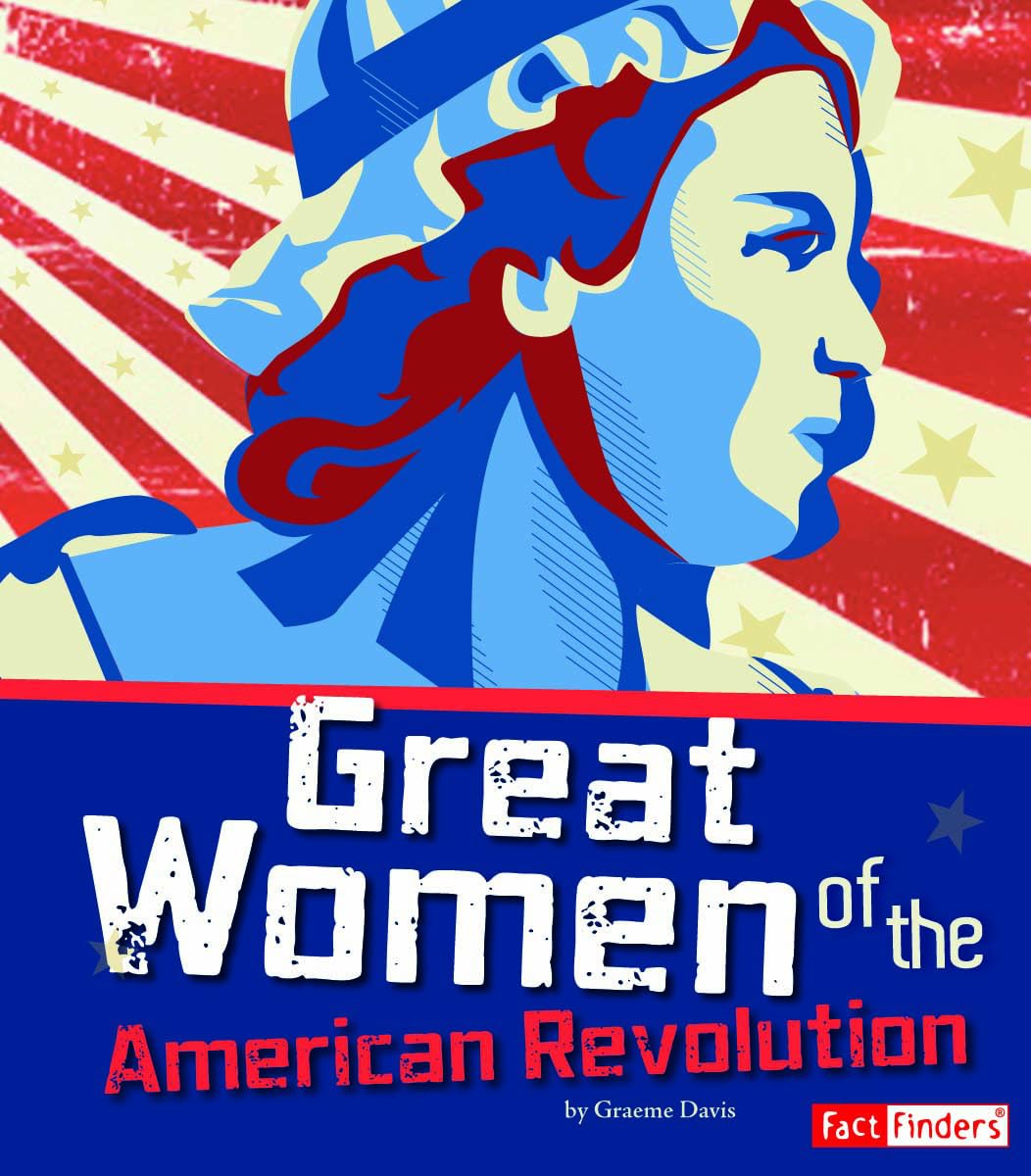 Great Women of the American Revolution (Fact Finders) (Story of the American Revolution)