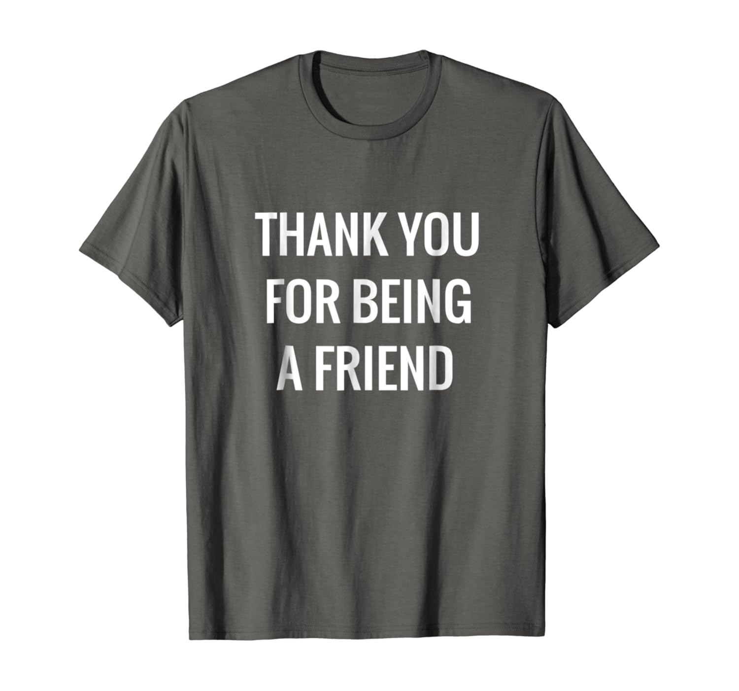 Amazon Com Thank You For Being A Friend T Shirt Clothing