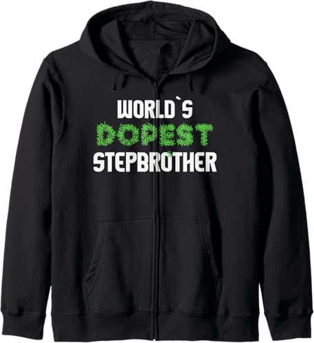 Worlds Dopest Stepbrother Marihuana Pot Ganja Weed Cannabis Zip Hoodie