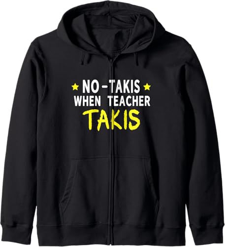 No Takis Yellow Text When Teacher Takis Zip Hoodie