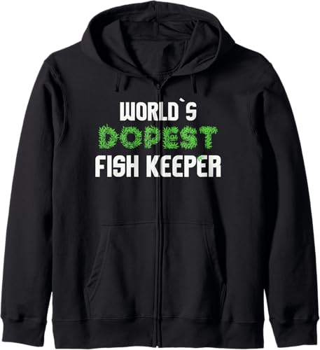 Worlds Dopest Fish Keeper Marihuana Aquarist Weed Cannabis Zip Hoodie