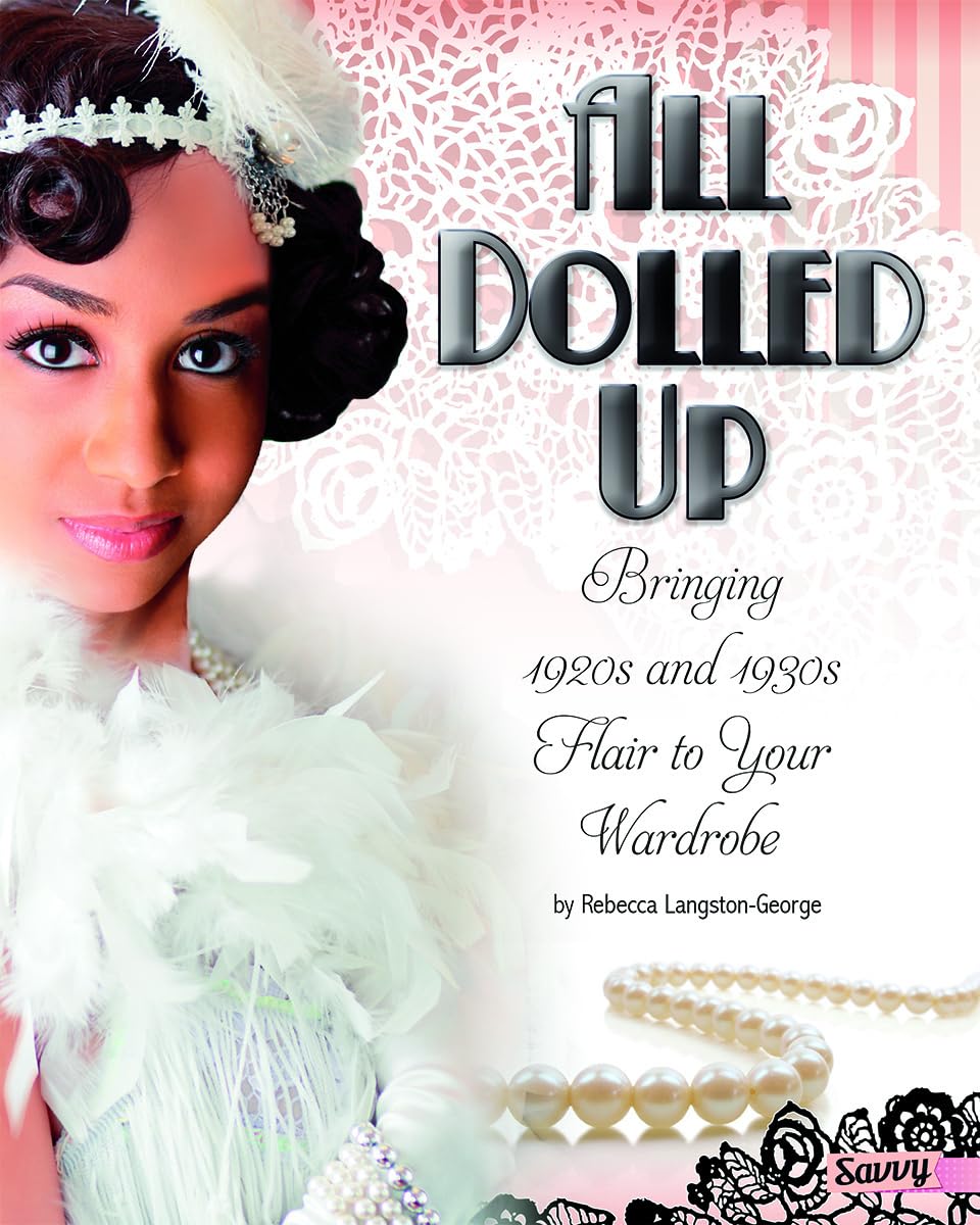 All Dolled Up: Bringing 1920s and 1930s Flair to Your Wardrobe (Fashion Forward)