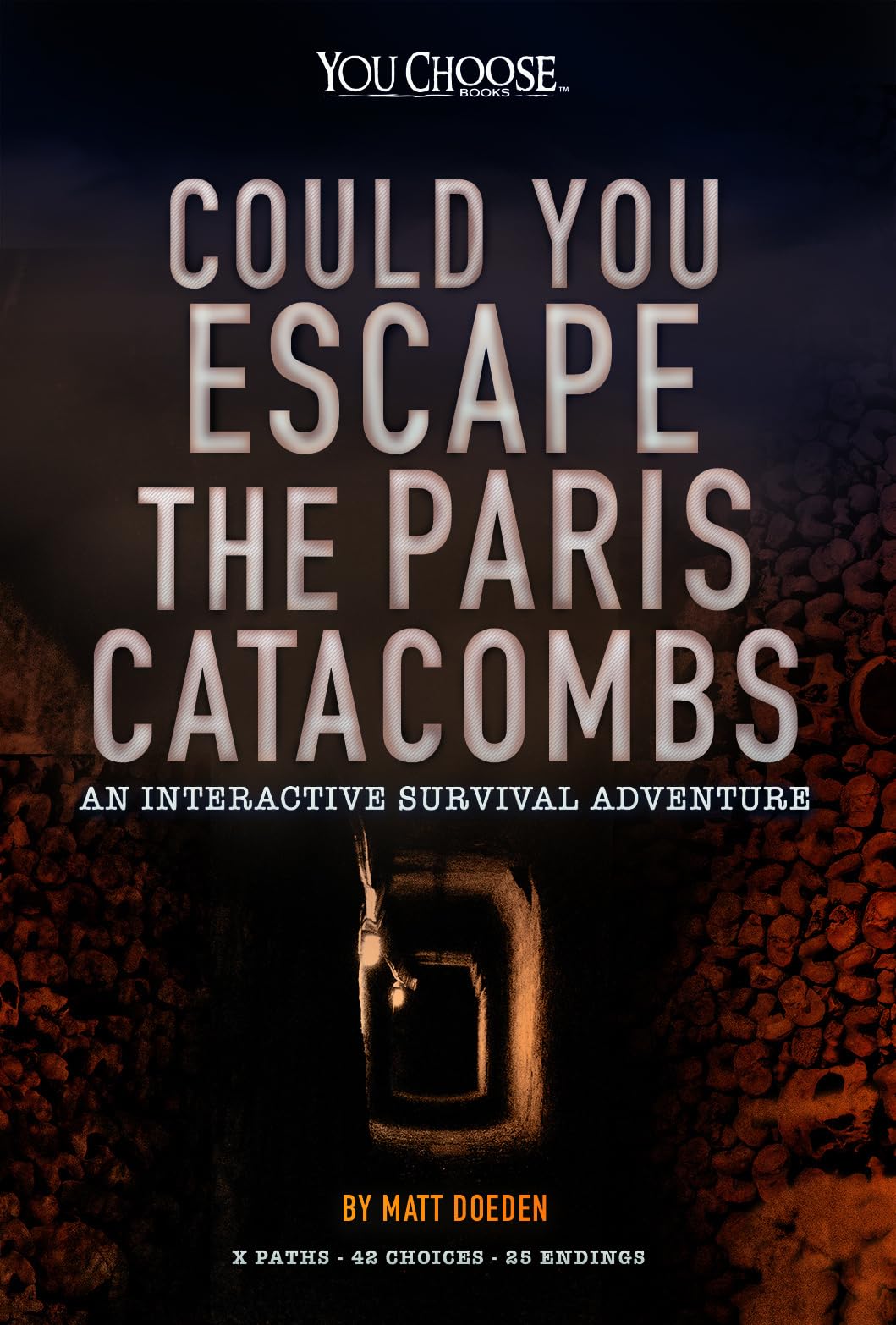 Could You Escape the Paris Catacombs?: An Interactive Survival Adventure (You Choose: Can You Escape?)
