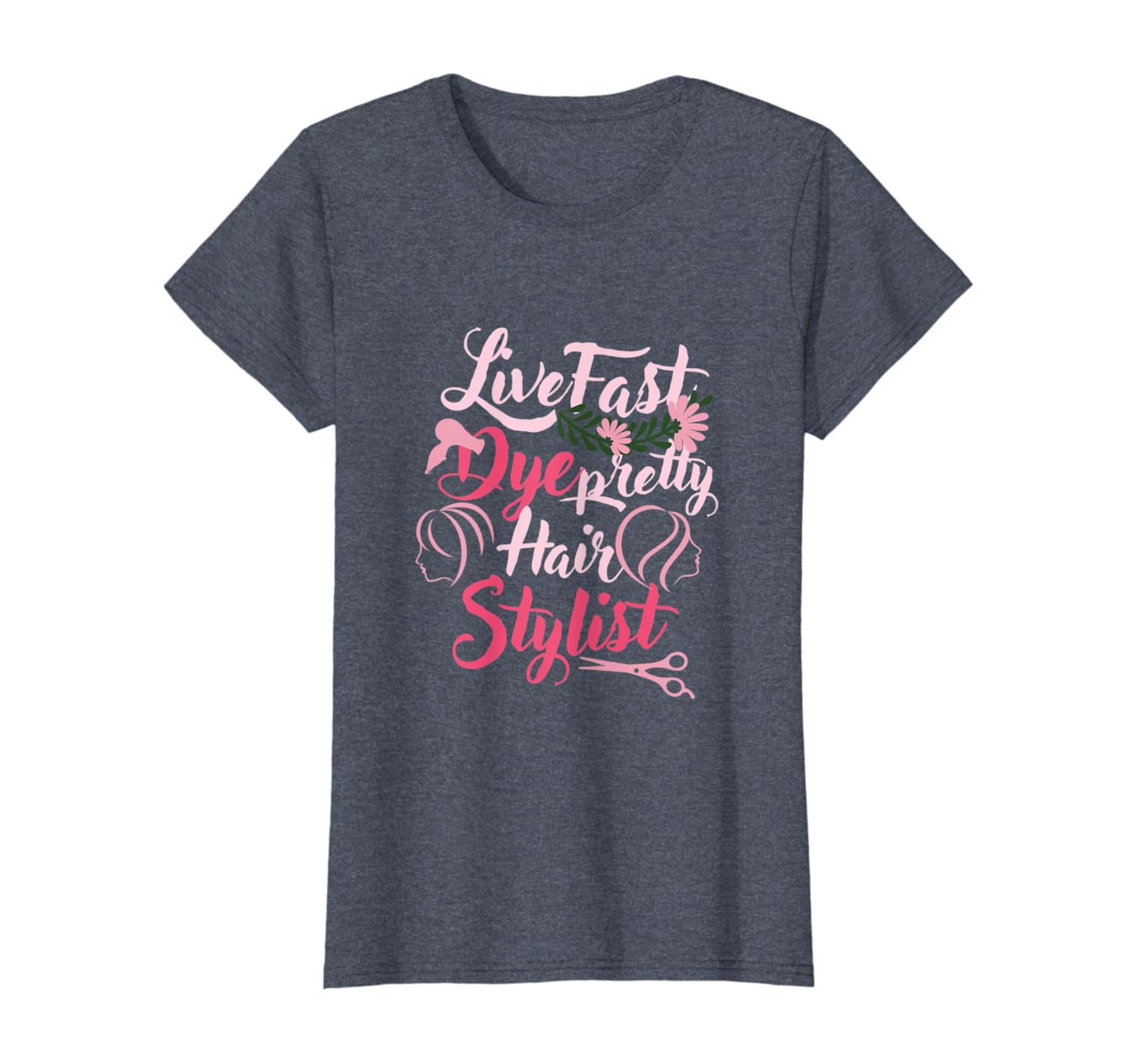 Amazon Com Live Fast Dye Young Pretty Hair Stylist Hairstylist T