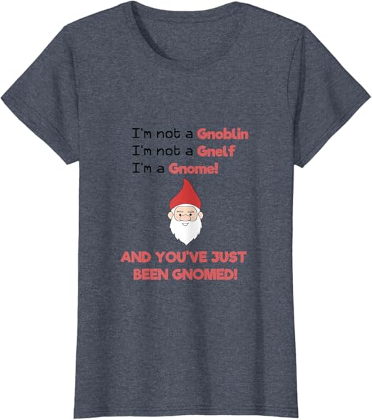 Amazon Com You Ve Just Been Gnomed Tee Shirt Humor Meme Clothing Shoes Jewelry Amazon Com You Ve Just Been Gnomed Tee Shirt Humor Meme Clothing Shoes Jewelry