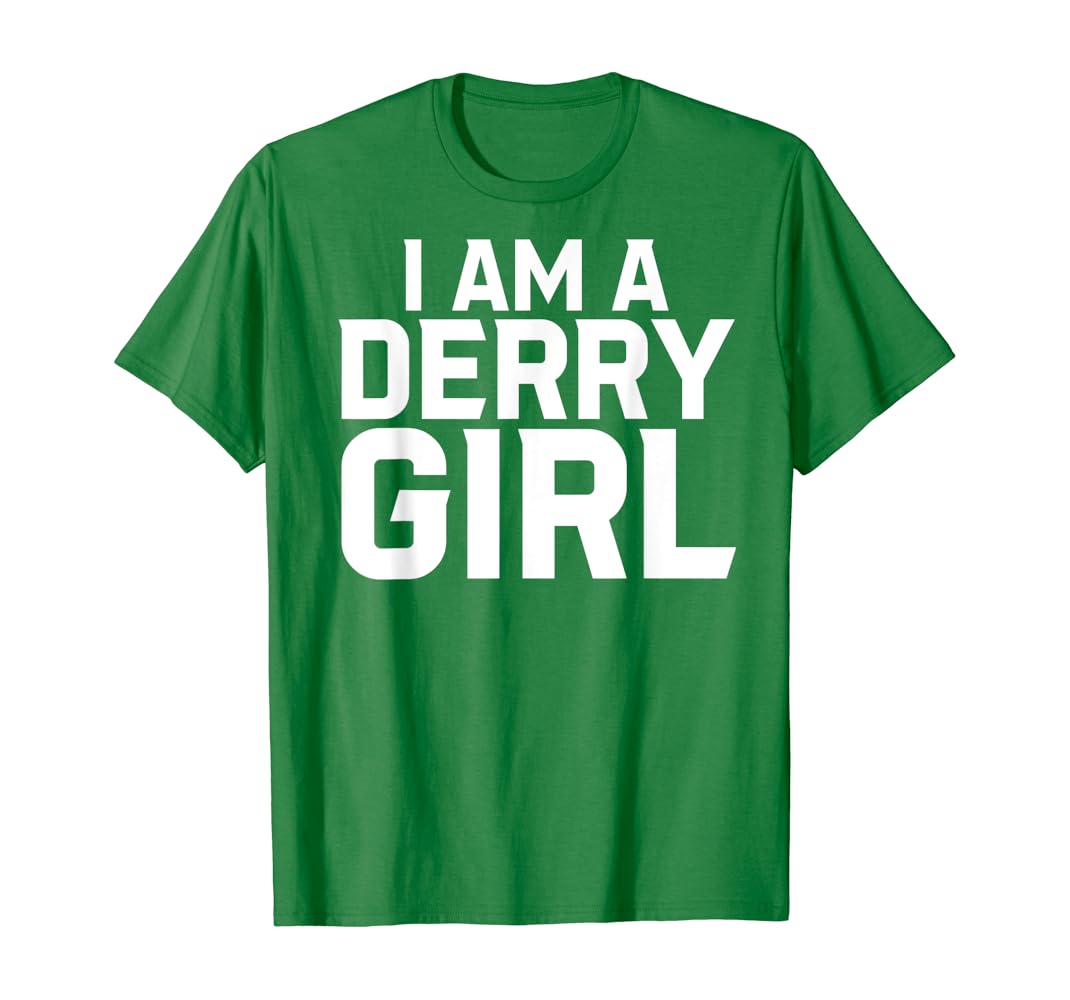I am a derry girl t shirt Clearance