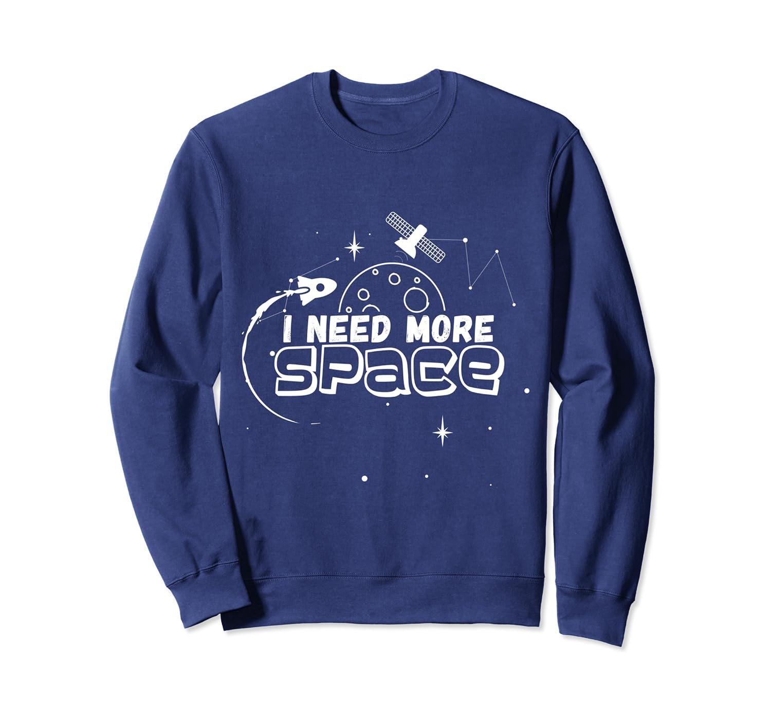 i need more space sweatshirt