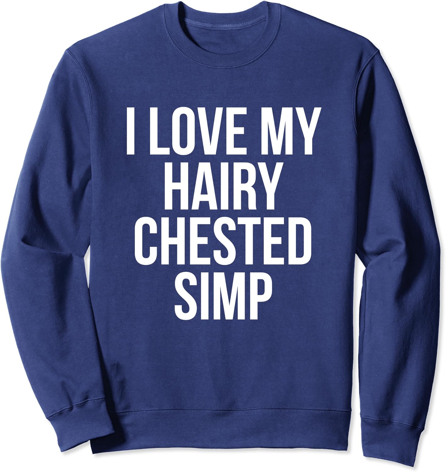 I Love My Hairy Chested Simp Funny Gift