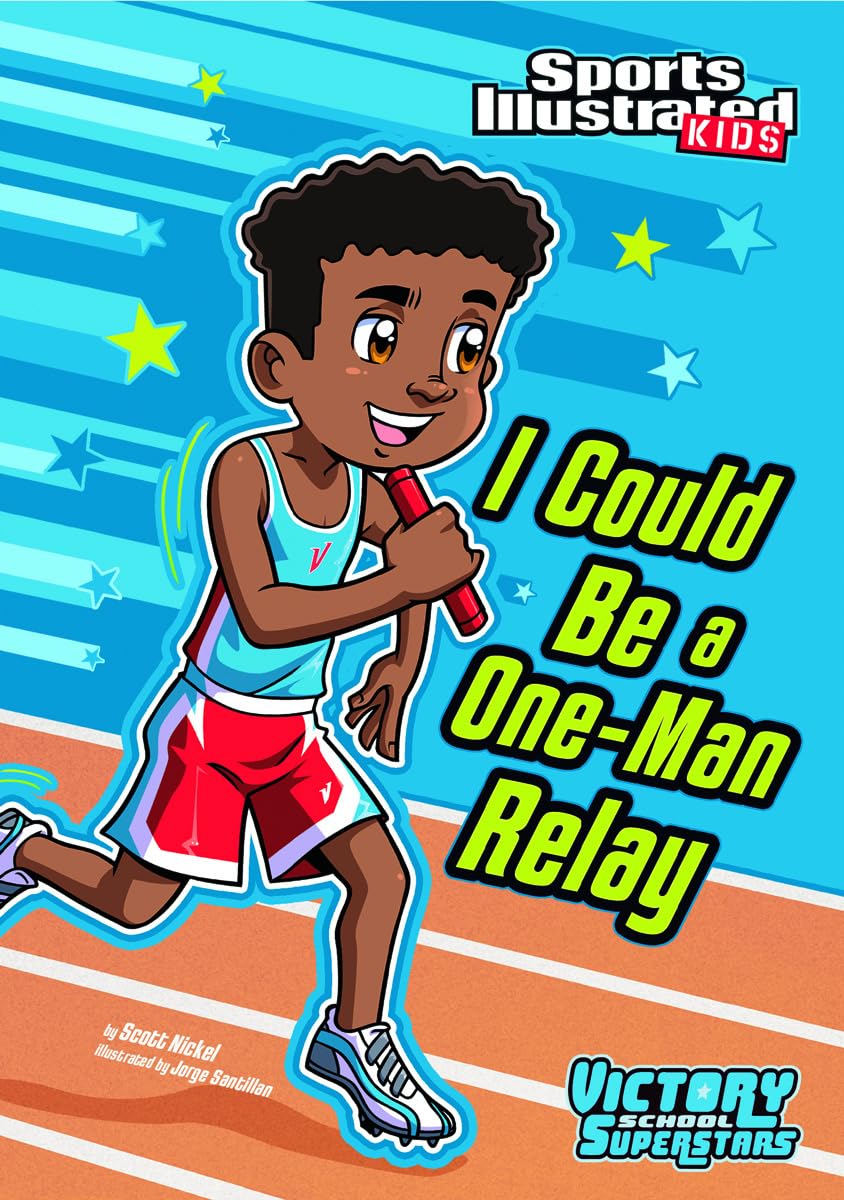 I Could Be a One-Man Relay (Sports Illustrated Kids: Victory School Superstars)