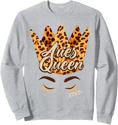 Aries Queen Horoscope Astrological Sign Leopard Birthday Sweatshirt