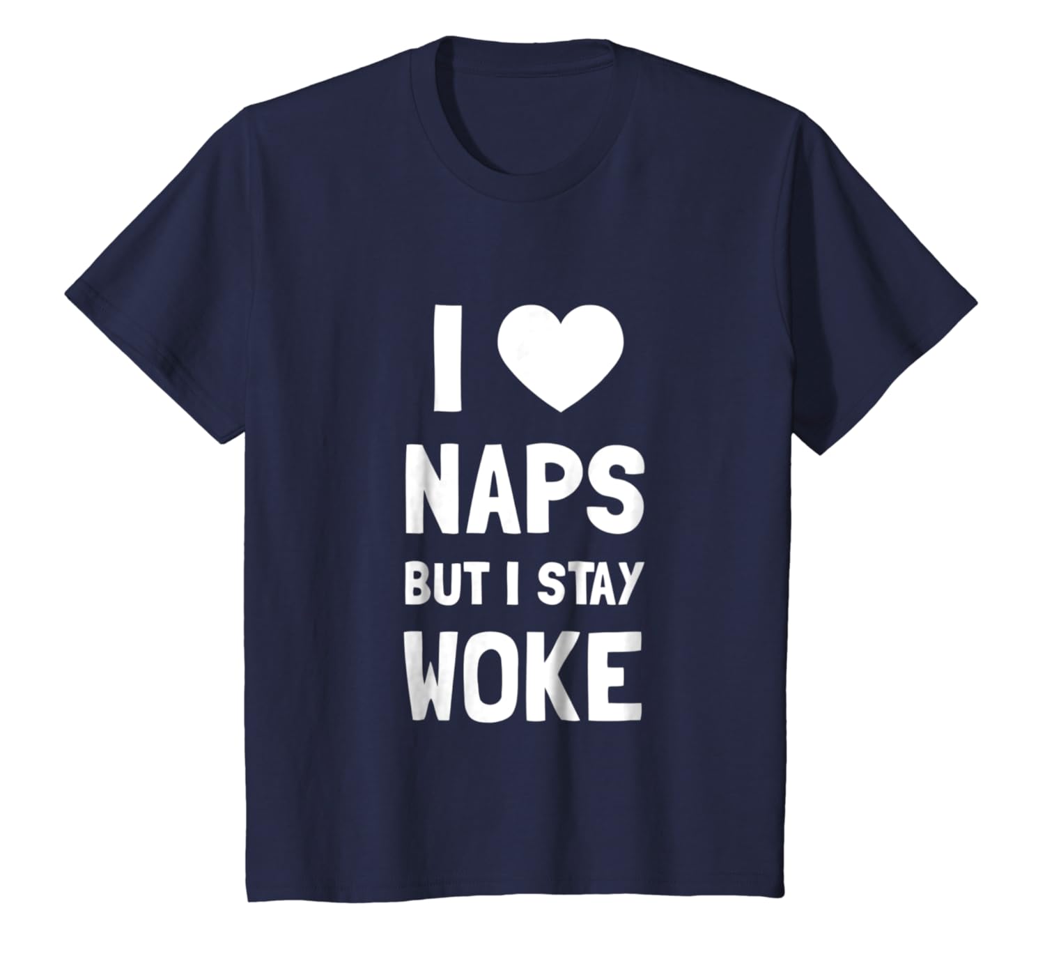 Woke ... Amazon.com: I Love Naps Stay I Stay But T-Shirt Woke -