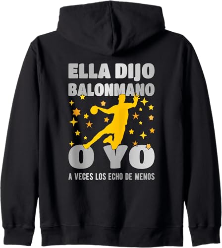 Ella Dijo El Balonmano O Yo La Extraño Zip Hoodie