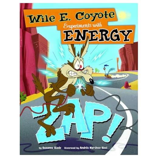 Zap!: Wile E. Coyote Experiments with Energy (Wile E. Coyote, Physical Science Genius) (Warner Brothers: Wile E. Coyote, Physical Science Genius)