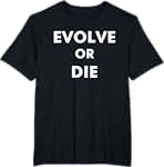 Evolve Into a Walking Quip: Funny Quote T-Shirt