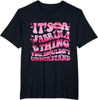 It’s A Sabrina Thing You Wouldn’t Understand Gift for Girl T-Shirt