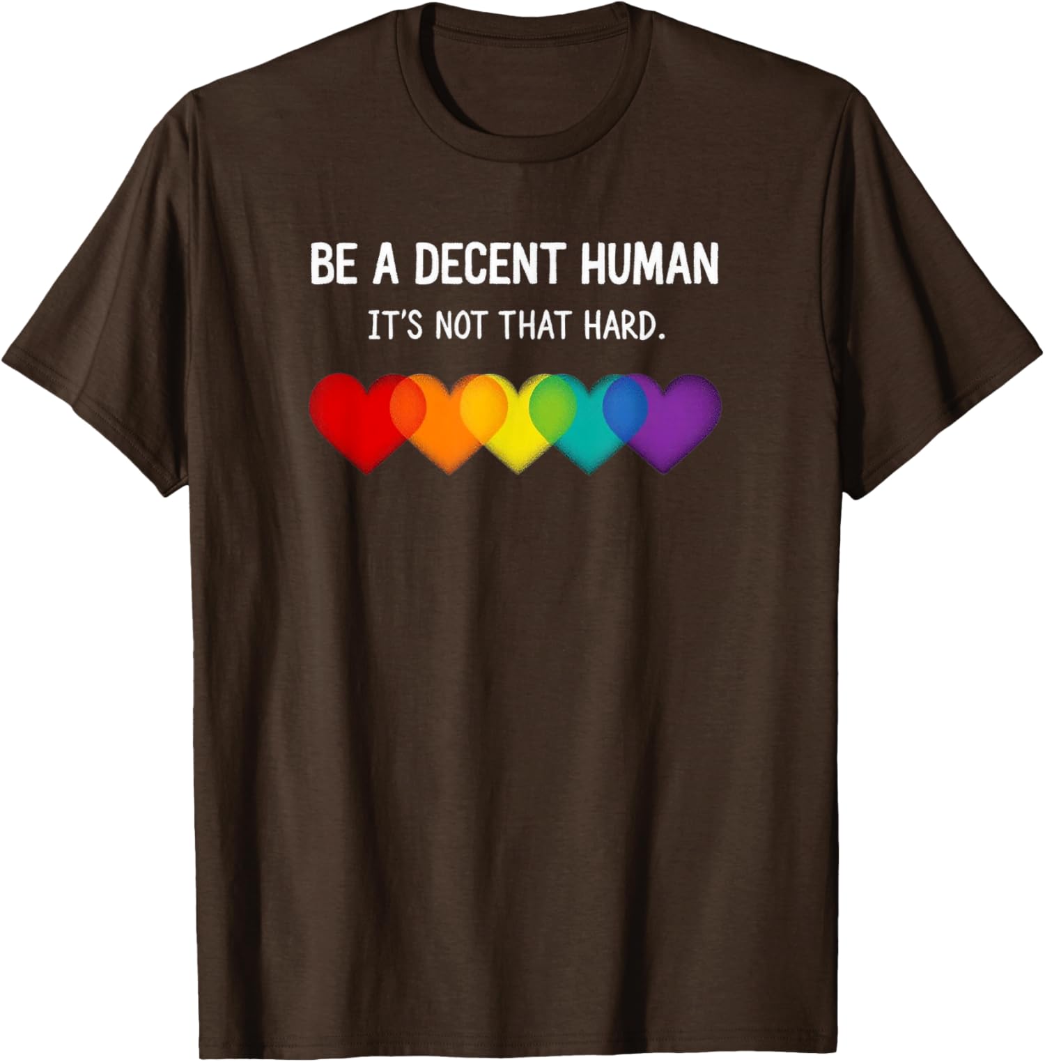 Funny Lgbt Heart Be A Decent Human Its Not That Hard Unisex T-Shirt - Picture 4 of 12