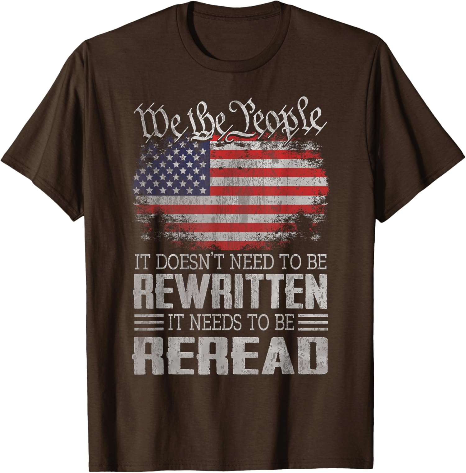 US Flag Constitution Of The USA Needs To Be Reread Unisex T-Shirt - Picture 3 of 8