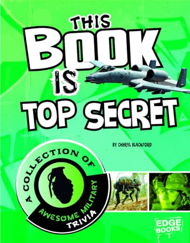 This Book is Top Secret: A Collection of Awesome Military Trivia (Super Trivia Collection)