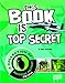 This Book is Top Secret: A Collection of Awesome Military Trivia (Super Trivia Collection)