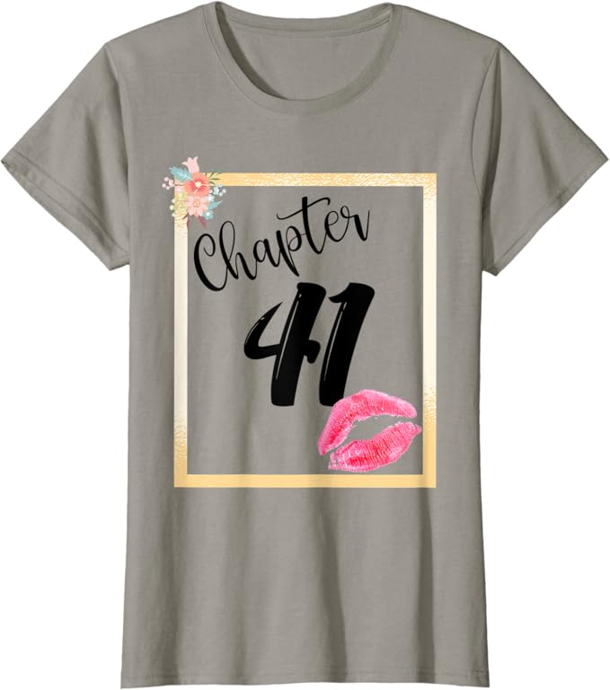 Amazon Com Womens Chapter 41 Years 41st Happy Birthday Lips Girls Women Gift T Shirt Clothing