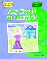 Why Should We Recycle? 1625218451 Book Cover