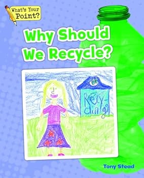 Paperback Why Should We Recycle? (What's Your Point? Reading and Writing Opinions) Book