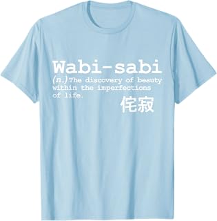 Wabi-Sabi Japanese Learn Language Poet Word Phrase Writing T-Shirt