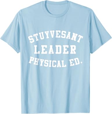 Stuyvesant Leader Physical ED. Brooklyn T-Shirt