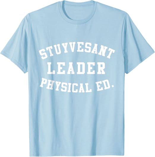 Stuyvesant Leader Physical ED. Brooklyn T-Shirt