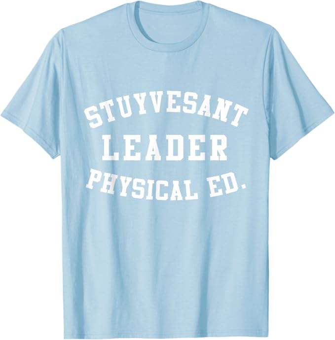 Stuyvesant Leader Physical ED. Brooklyn T-Shirt