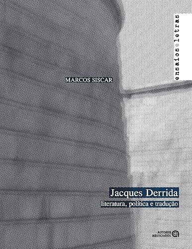 Jacques Derrida: Literatura, Política e Tradução