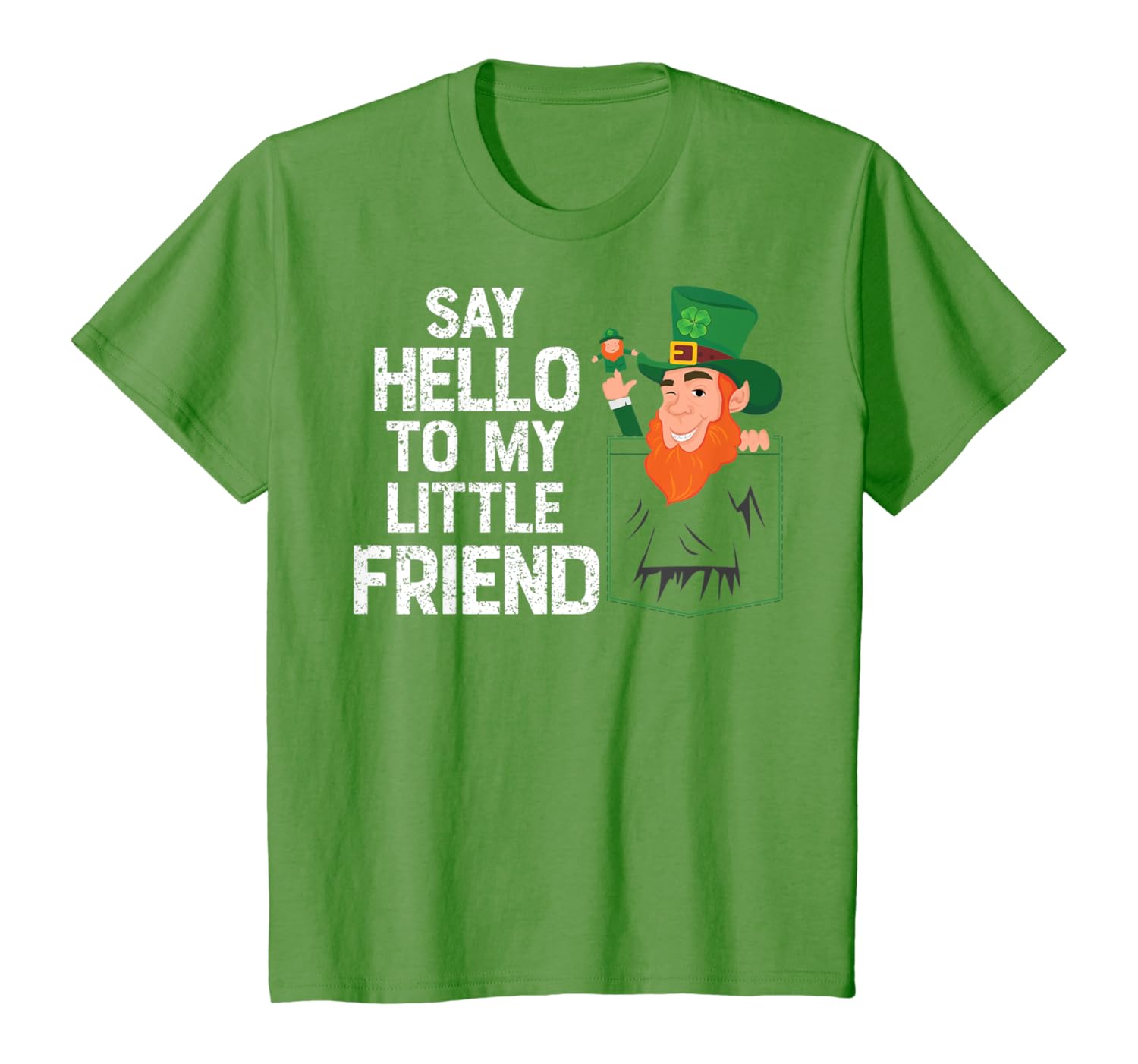 Amazon Com Say Hello To My Little Leprechaun Friend St Patrick Shamrock Clothing